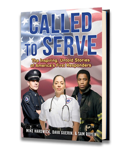 Called to Serve: The Inspiring, Untold Stories of America's First Responders